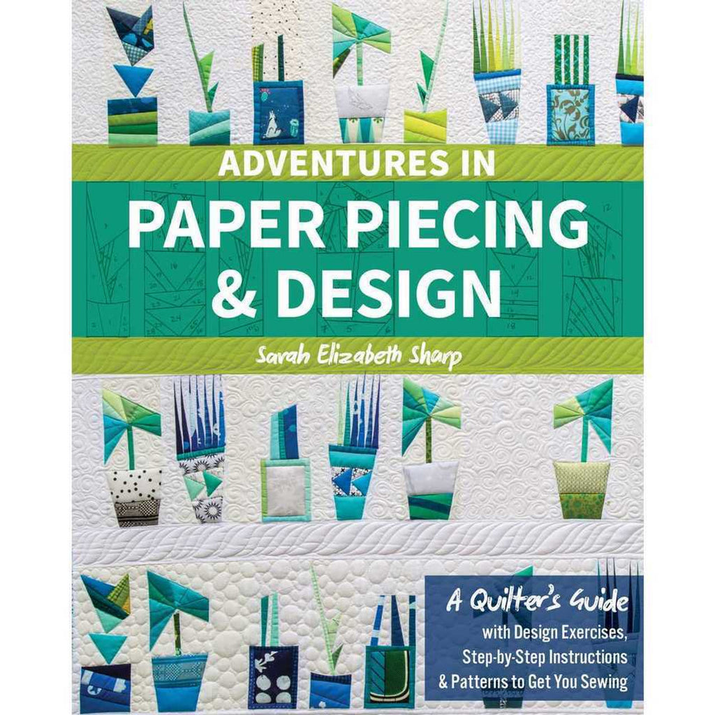 Adventures in Paper Piecing and Design by Sarah Elizabeth Sharp