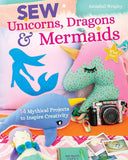 Sew Unicorns Dragons and Mermaids