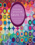 Double Vision Quilts by Louisa L Smith