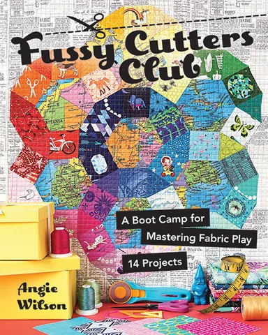 Fussy Cutters Club by Angie Wilson