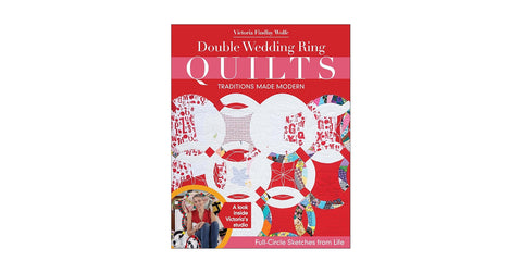 Double Wedding Ring Quilts Traditions Made Modern by Victoria Findlay Wolf