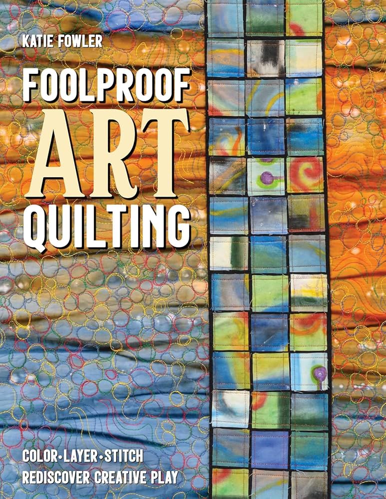 Foolproof Art Quilting