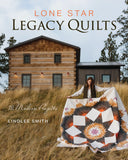 Lone Star Legacy Quilts by Lindlee Smith