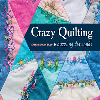 Crazy Quilting Dazzling Diamonds